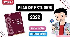 INTRODUCCIÓN AL PLAN DE ESTUDIOS 2022