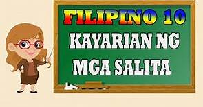 FILIPINO 10: KAYARIAN NG MGA SALITA