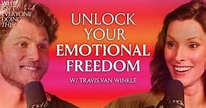 Embracing Your Emotions with Travis Van Winkle | EP 8