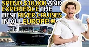 10 River Cruise Lines in Europe that You Must Try!