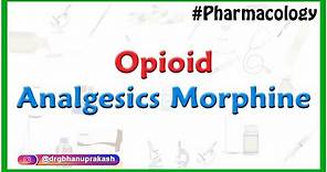 Opioid Analgesics Morphine Pharmacology by Dr Rajesh Gubba