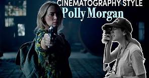 Cinematography Style: Polly Morgan