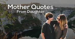 Top 10 Mother Quotes from Daughter