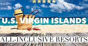 US Virgin Islands Best All-Inclusive Resorts