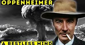 Oppenheimer - A Restless Mind | Biographical Documentary