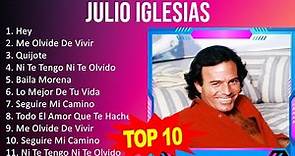 Julio Iglesias 2023 - 10 Grandes Exitos - Hey, Me Olvide De Vivir, Quijote, Ni Te Tengo Ni Te Ol...