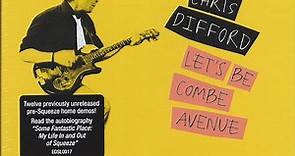 Chris Difford - Let’s Be Combe Avenue (Demos, 1972)
