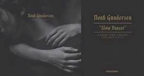 Noah Gundersen - Slow Dancer (Official Audio)