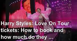 Harry Styles: Love On Tour tickets: How to book and how much do they cost?