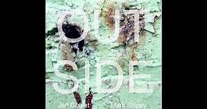 Jeff Goulet and Mark Shippy - Outside (2021) (Full Album)
