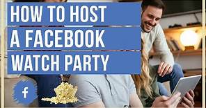 How To Host A Facebook Watch Party - Watch Videos With Friends