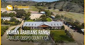California Equestrian Ranch | Varian Arabians Ranch | San Luis Obispo County, CA