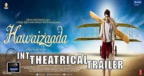 Hawaizaada Official International Theatrical Trailer | Ayushmann Khurrana,Pallavi Sharda