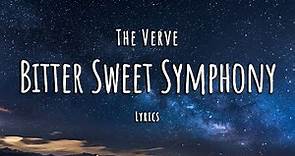 The Verve - Bitter Sweet Symphony (Lyrics)