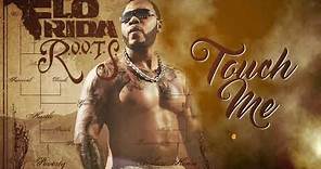 Flo Rida - Touch Me [Official Audio]