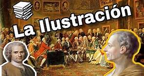 ¿Qué fue la Ilustración?? Las nuevas ideas del Siglo XVIII!