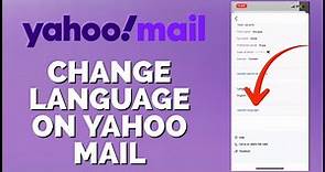 How to Change Language in Yahoo Mail App 2024?
