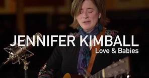 Jennifer Kimball - Love and Babies