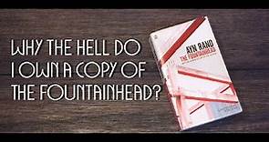 Why The Hell Do I Own A Copy Of The Fountainhead?