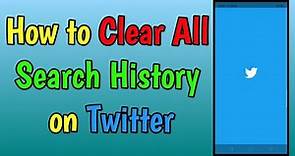 How to Clear All Search History on Twitter