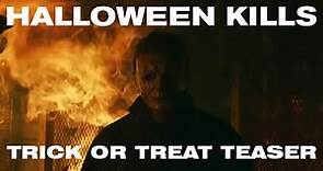 Halloween Kills - Trick Or Treat Teaser