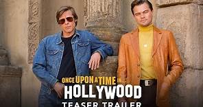 ONCE UPON A TIME IN HOLLYWOOD: Official Teaser Trailer