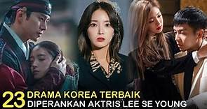 23 Drama Korea Terbaik Lee Se Young || Best Korean Dramas of Lee Se Young