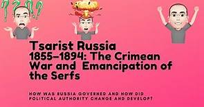 Tsarist Russia 1855–1894: The Crimean War and Emancipation of the Serfs