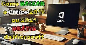 Como BAIXAR o Office 2019 ou 2021 GRÁTIS da Microsoft