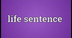 Life sentence Meaning
