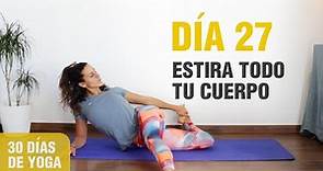 30 DÍAS DE YOGA | DÍA 27 - Yoga para aumentar la flexibilidad. Estira todo tu cuerpo | Anabel Otero