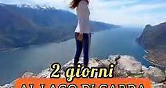 2 giorni al Lago di Garda - itinerario per voi! | I Weekendieri