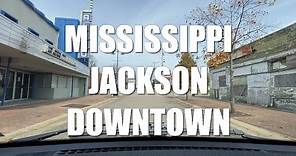 DRIVING TOUR MISSISSIPPI JACKSON DOWNTOWN | The Capital Of The State and Most Populated