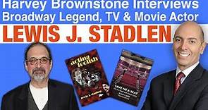 Harvey Brownstone Interviews Lewis J Stadlen, Legendary Broadway, Movie & TV Actor