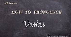 How to Pronounce Vashti (Real Life Examples!)