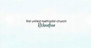 First United Methodist Church Richardson Live Stream