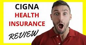 🔥 Cigna Health Insurance Review: Weighing the Pros and Cons of Coverage