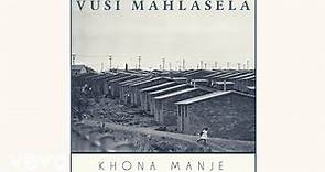 Vusi Mahlasela - Khona manje (Official Art Track)