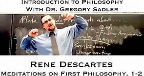 Rene Descartes, Meditations on First Philosophy, meditations 1-2 - Introduction to Philosophy