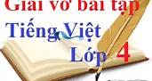 Vở bài tập Tiếng Việt lớp 4 Tập 2 (sách mới) | Giải VBT Tiếng Việt lớp 4 Tập 2 (hay nhất).