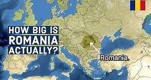 Romania 101 - How Big Is Romania Actually?