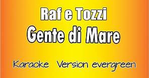 Raf e Tozzi - Gente di Mare (versione Karaoke Academy Italia)