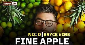 Nic D, Bryce Vine - Fine Apple (Lyrics)