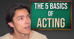 The 5 Basics of Acting | How To Start Acting 2023