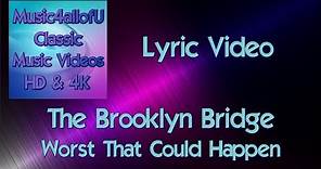 The Brooklyn Bridge - Worst That Could Happen (HD Music Lyric Video) Jimmy Web