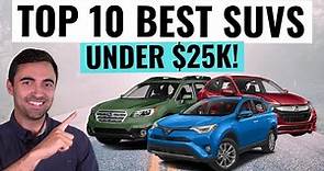 Top 10 BEST SUVs You Can Buy UNDER $25,000 || Most Reliable SUVs On A Budget