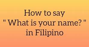 How to say "What is your name?" in Filipino | Tagalog words