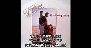 TRIGO LIMPIO - HABLEMOS CLARO (Del LP "HABLEMOS CLARO 1986)