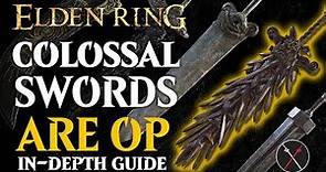 Colossal Swords are the Best Weapon in Elden Ring - Elden Ring All Colossal Swords Breakdown