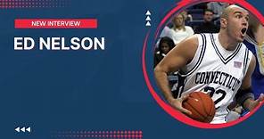 Former UConn Big Man Ed Nelson on His Playing Career and This Year's Team